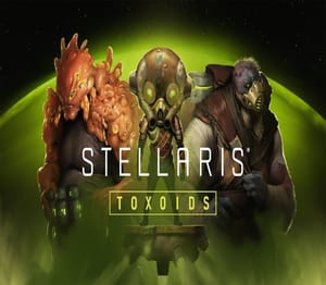 Stellaris – Toxoids Species Pack DLC Steam Digital Key