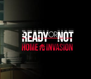 Ready or Not: Home Invasion Bundle Steam Digital Key