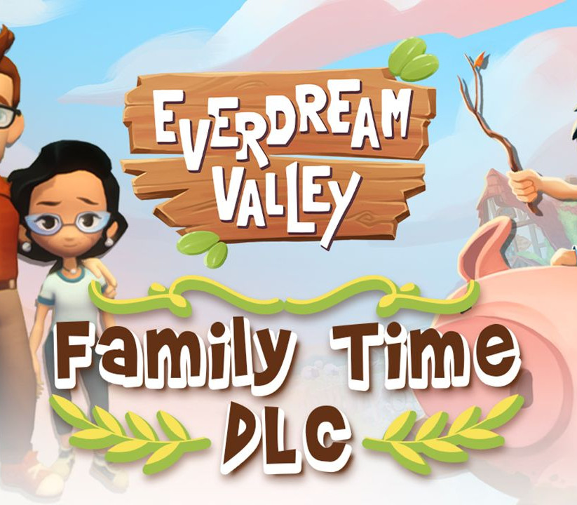 Everdream Valley - Family Time