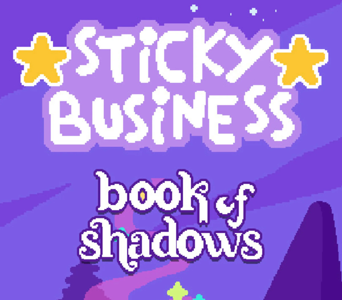 Sticky Business - Book of Shadows