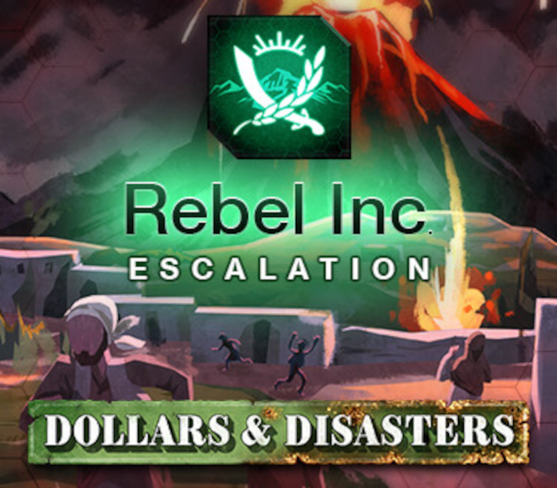 Rebel Inc: Escalation - Dollars & Disasters